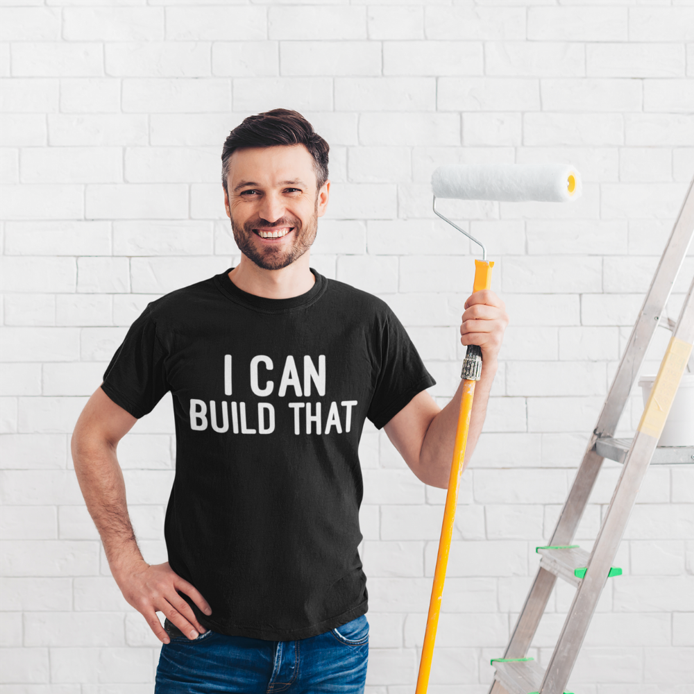 I Can Build That T-Shirt