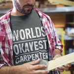 Worlds Okayest Carpenter T-Shirt
