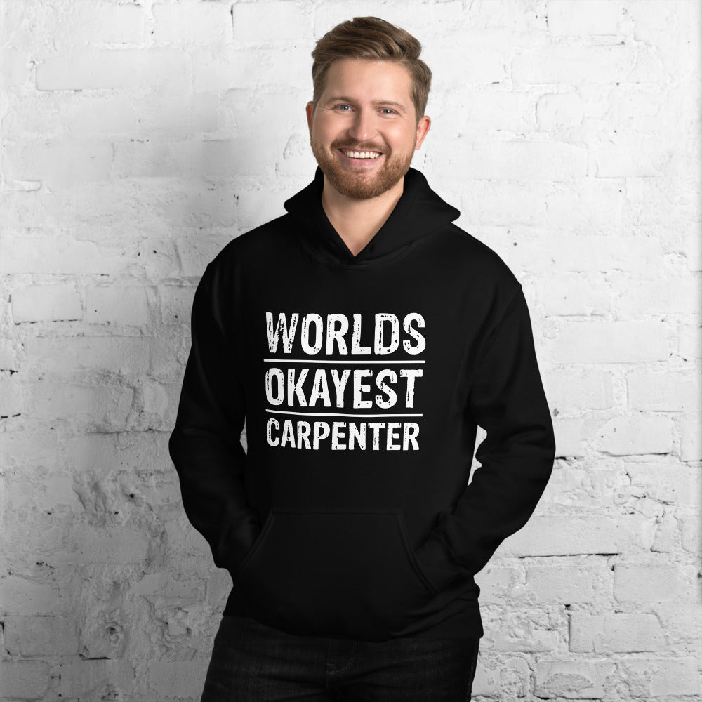 Worlds Okayest Carpenter Hoodie - Crafted Cutz
