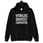 Worlds Okayest Carpenter Hoodie - Crafted Cutz
