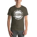 I Love The Smell Of Sawdust T-Shirt - Crafted Cutz