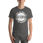 I Love The Smell Of Sawdust T-Shirt - Crafted Cutz