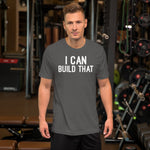 I Can Build That T-Shirt