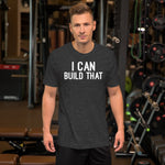 I Can Build That T-Shirt