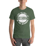 I Love The Smell Of Sawdust T-Shirt - Crafted Cutz