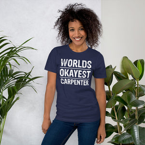 Worlds Okayest Carpenter T-Shirt - Crafted Cutz