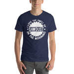 I Love The Smell Of Sawdust T-Shirt - Crafted Cutz