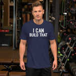 I Can Build That T-Shirt