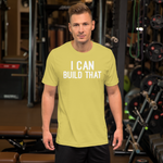 I Can Build That T-Shirt