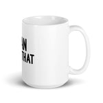 I Can Build That Mug