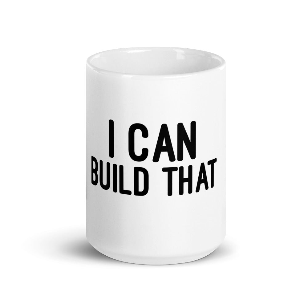 I Can Build That Mug